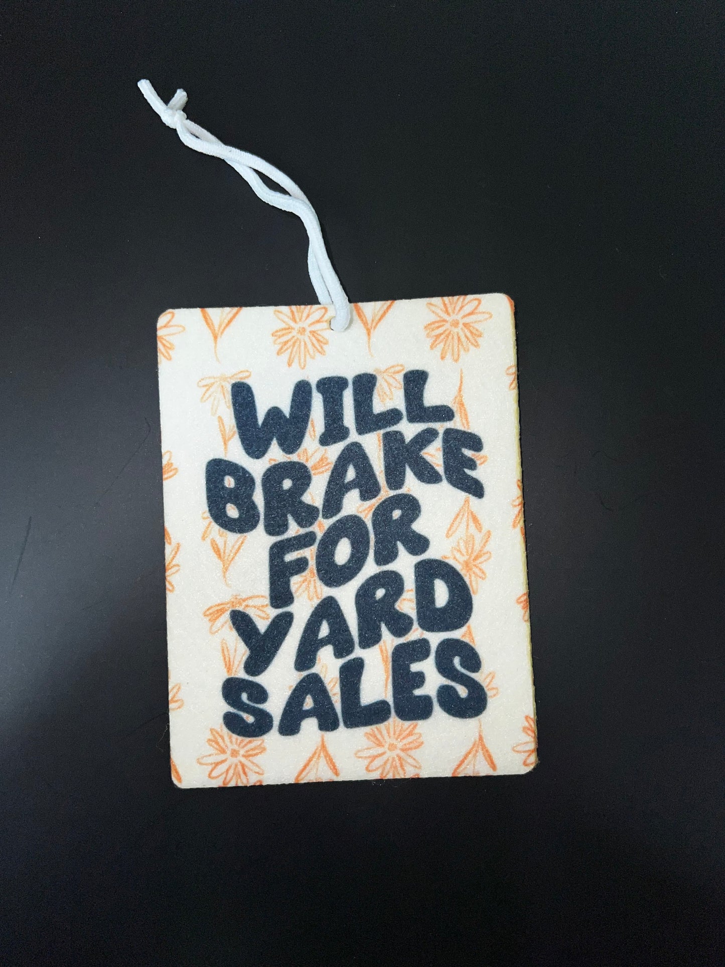 Will Brake for Yard Sales Freshie